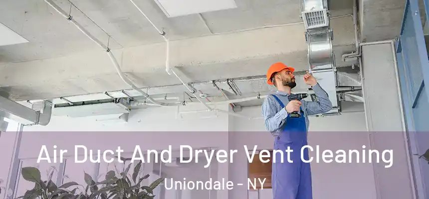  Air Duct And Dryer Vent Cleaning Uniondale - NY
