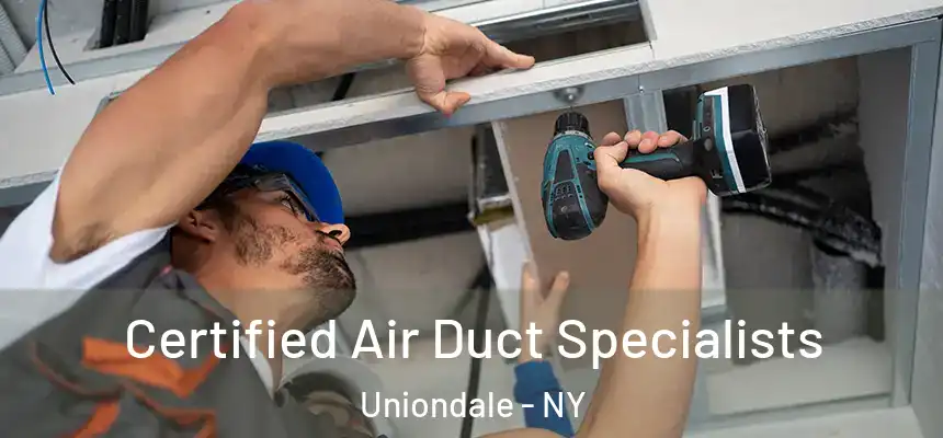 Certified Air Duct Specialists Uniondale - NY