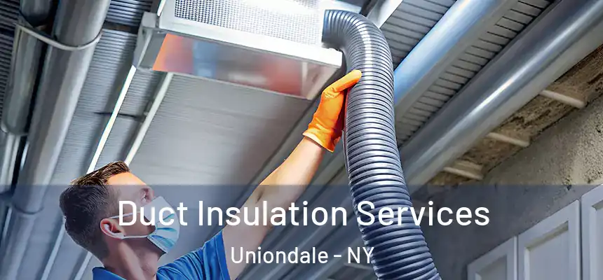  Duct Insulation Services Uniondale - NY