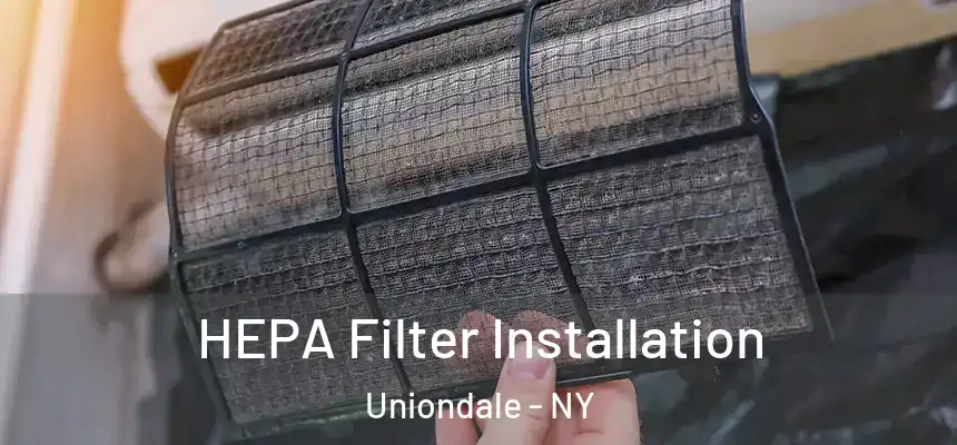  HEPA Filter Installation Uniondale - NY