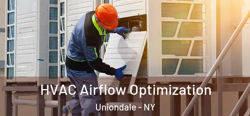  HVAC Airflow Optimization Uniondale - NY