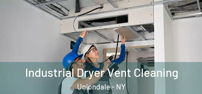 Industrial Dryer Vent Cleaning Uniondale - NY