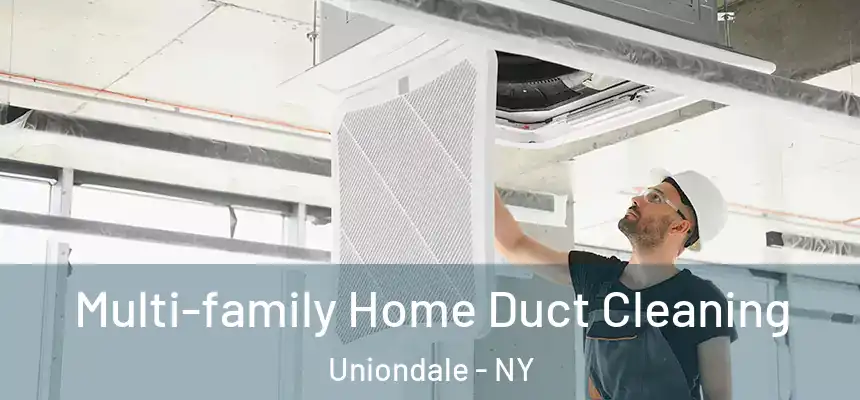 Multi-family Home Duct Cleaning Uniondale - NY
