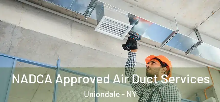 NADCA Approved Air Duct Services Uniondale - NY